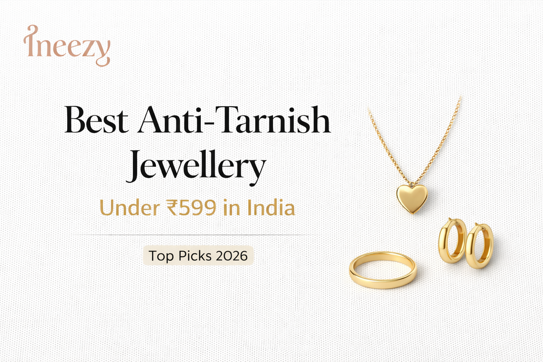 Best Anti-Tarnish Jewellery Under ₹599 in India (2026)